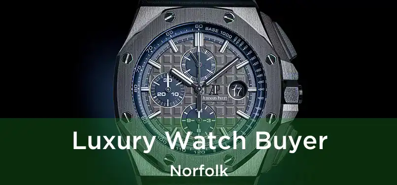 Luxury Watch Buyer Norfolk