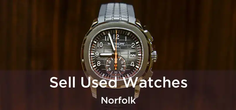 Sell Used Watches Norfolk